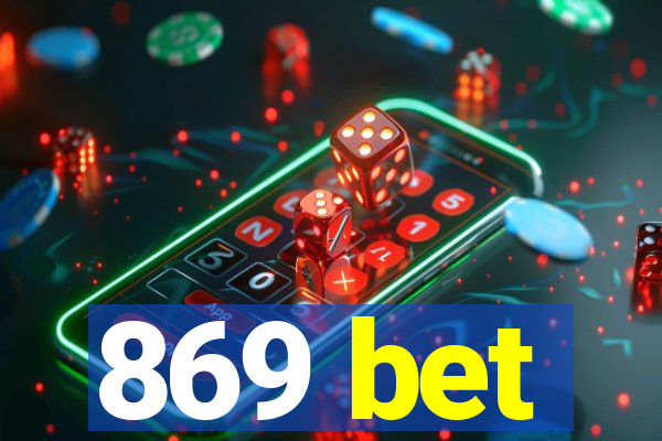 869 bet